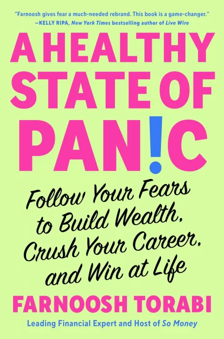 A Healthy State of Panic: Follow Your Fears to Build Wealth&#44; Crush Your Career&#44; and Win at Life