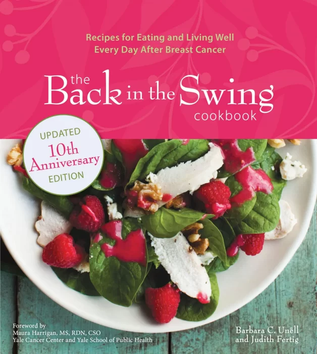 The Back in the Swing Cookbook: Recipes for Eating and Living Well Every Day After Breast Cancer, 10th Anniversary Edition