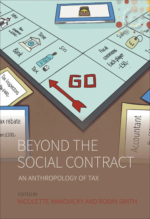 Beyond the Social Contract: An Anthropology of Tax (Studies in Social Analysis)