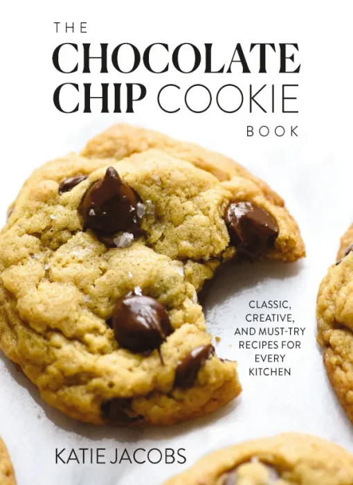The Chocolate Chip Cookie Book: Classic&#44; Creative&#44; and Must-Try Recipes for Every Kitchen