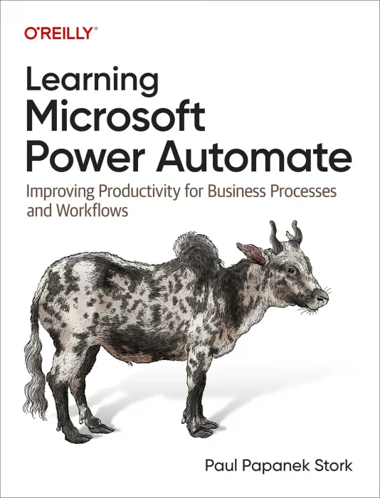 Learning Microsoft Power Automate: Improving Productivity for Business Processes and Workflows