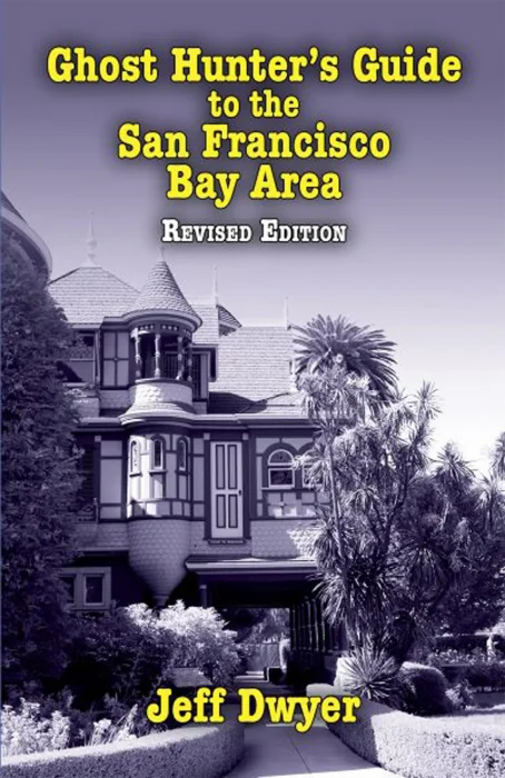 Ghost Hunter's Guide to the San Francisco Bay Area (Ghost Hunter's Guide)