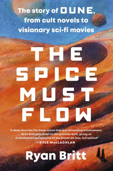 The Spice Must Flow: The Story of Dune&#44; from Cult Novels to Visionary Sci-Fi Movies