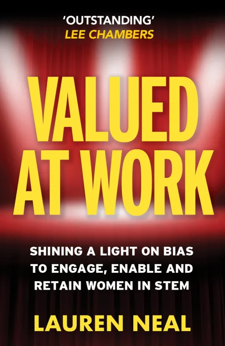 Valued at Work: Shining a light on bias to engage&#44; enable&#44; and retain women in STEM