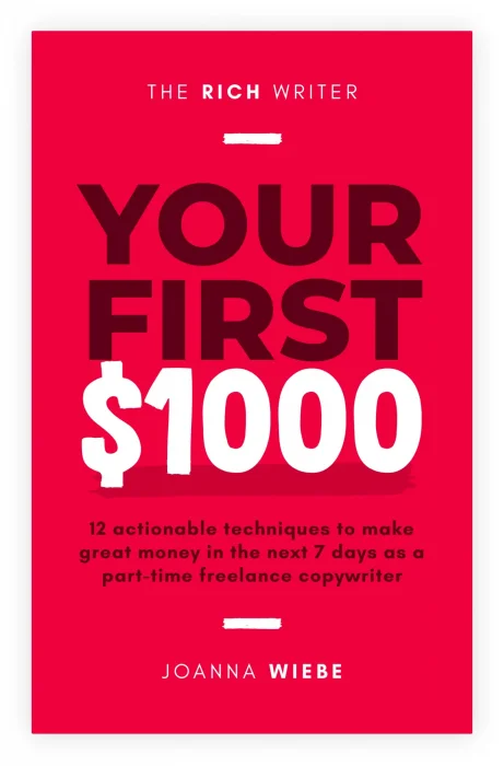 Your First $1000: 12 actionable techniques to make great money in the next 7 days as a part-time freelance copywriter