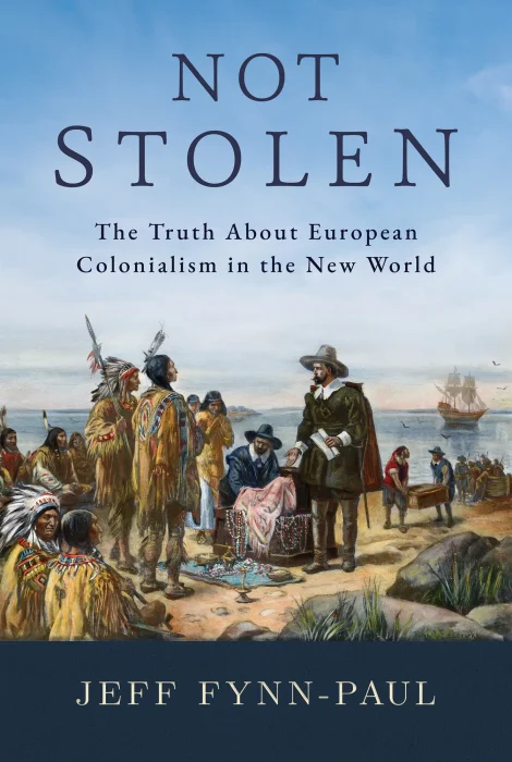 Not Stolen: The Truth About European Colonialism in the New World