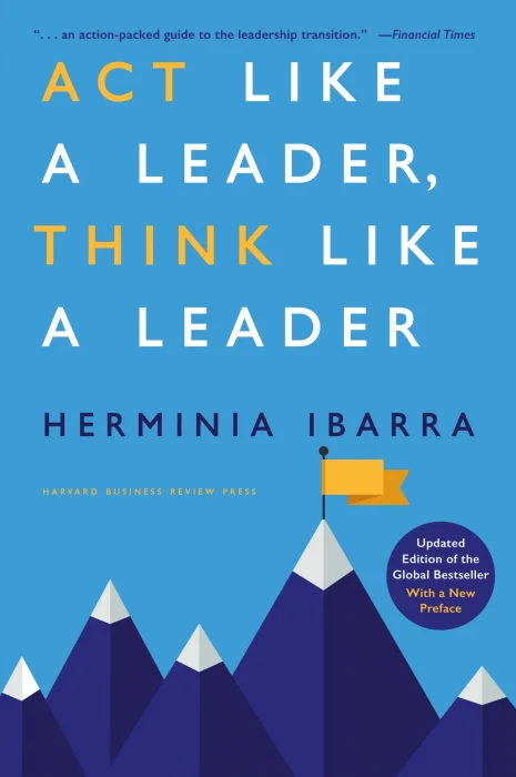 Act Like a Leader&#44; Think Like a Leader&#44; Updated Edition of the Global Bestseller&#44; With a New Preface
