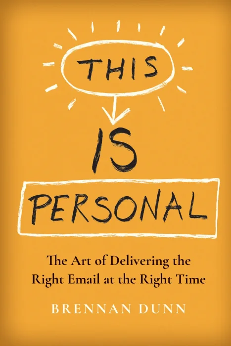This Is Personal: The Art of Delivering the Right Email at the Right Time