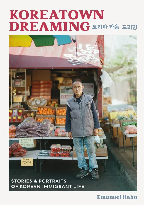 Koreatown Dreaming: Stories & Portraits of Korean Immigrant Life