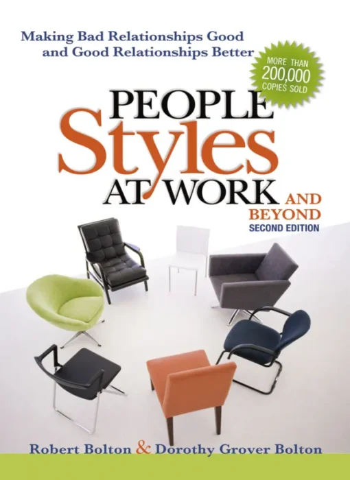 People Styles at Work and Beyond: Making Bad Relationships Good and Good Relationships Better&#44; 2nd Edition