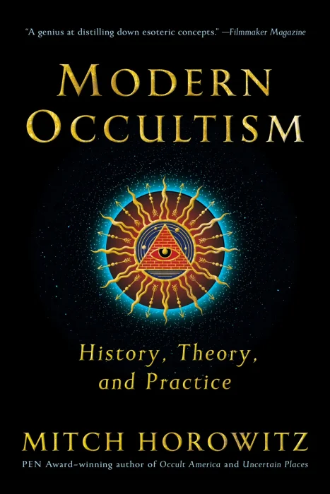 Modern Occultism: History&#44; Theory&#44; and Practice