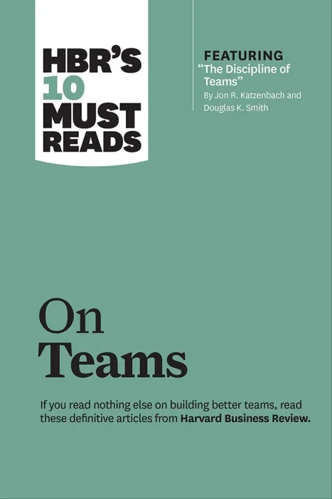 HBR's 10 Must Reads on Teams (HBR's 10 Must Reads)