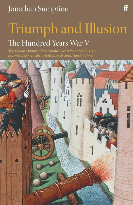 The Hundred Years War&#44; Volume 5: Triumph and Illusion (Hundred Years War)