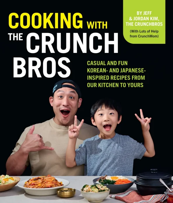 Cooking with the CrunchBros: Casual and Fun Korean- and Japanese-Inspired Recipes from Our Kitchen to Yours