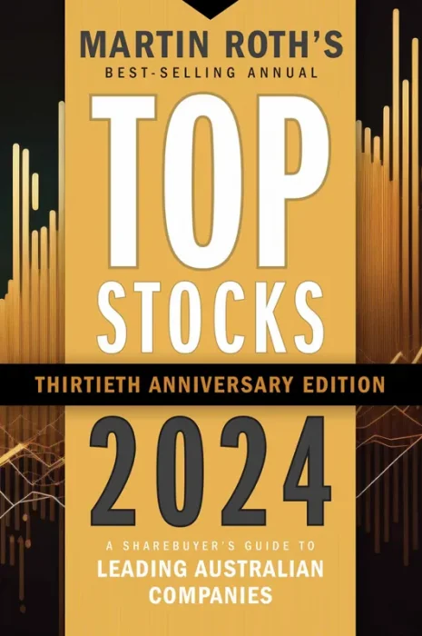 Top Stocks 2024: A Sharebuyer's Guide to Leading Australian Companies&#44; 30th Edition