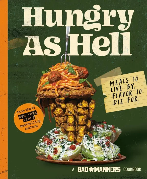 Hungry as Hell: Meals to Live By&#44; Flavor to Die For