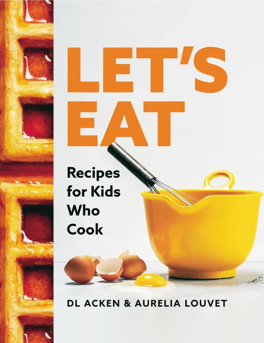 Let's Eat: Recipes for Kids Who Cook