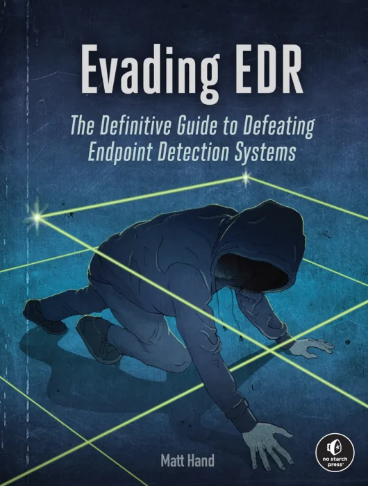 Evading EDR: The Definitive Guide to Defeating Endpoint Detection Systems.