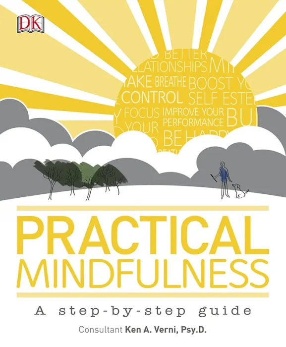 Practical Mindfulness: A step-by-step guide