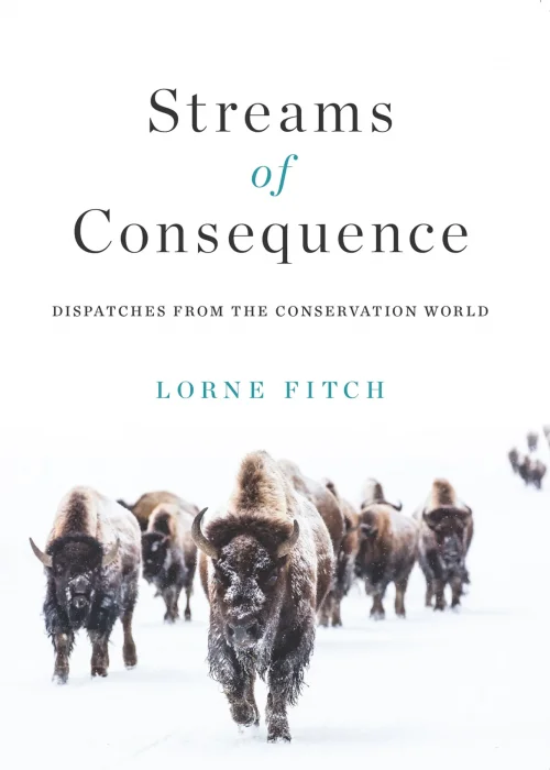 Streams of Consequence: Dispatches from the Conservation World