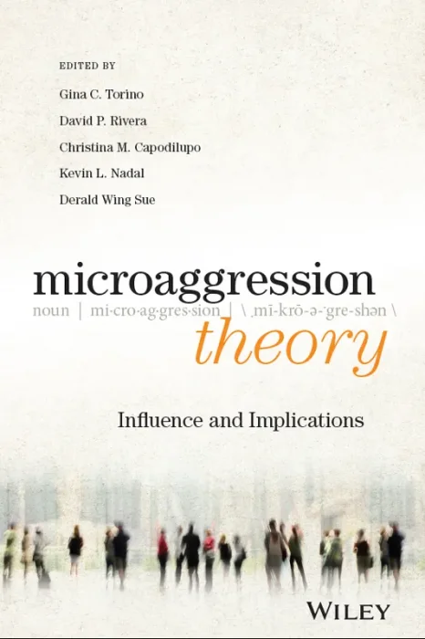 Microaggression Theory: Influence and Implications