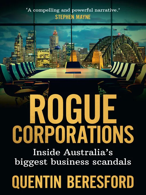 Rogue Corporations: Inside Australia's biggest business scandals
