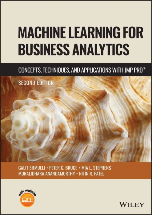 Machine Learning for Business Analytics: Concepts&#44; Techniques and Applications with JMP Pro&#44; 2nd Edition
