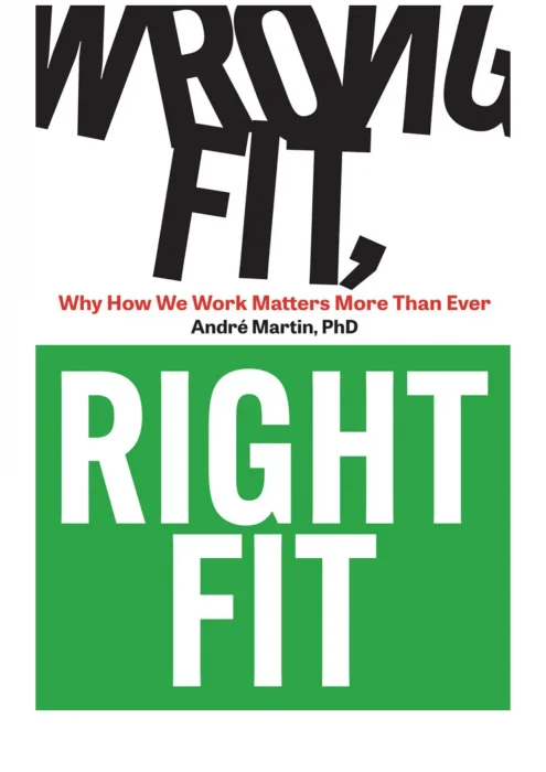 Wrong Fit&#44; Right Fit: Why How We Work Matters More Than Ever