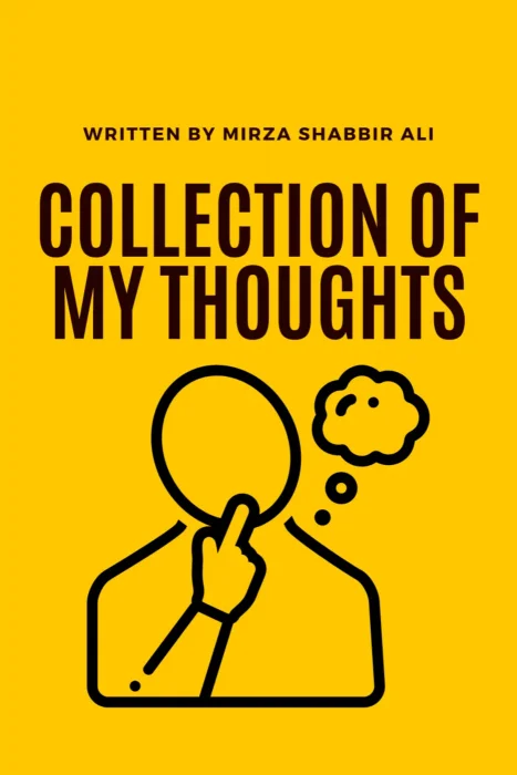 Collection of my Thoughts: Collection of my Thoughts by Shabbir Mirza