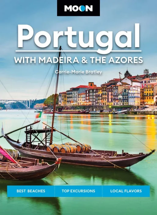 Moon Portugal: With Madeira & the Azores: Best Beaches&#44; Top Excursions&#44; Local Flavors (Travel Guide)&#44; 3rd Edition