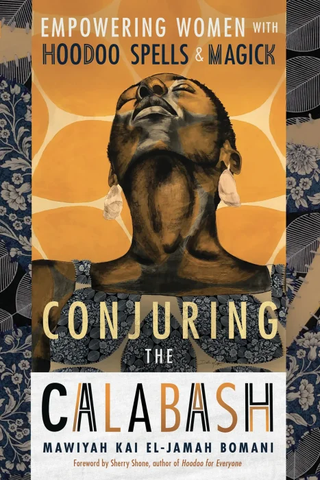 Conjuring the Calabash: Empowering Women with Hoodoo Spells & Magick
