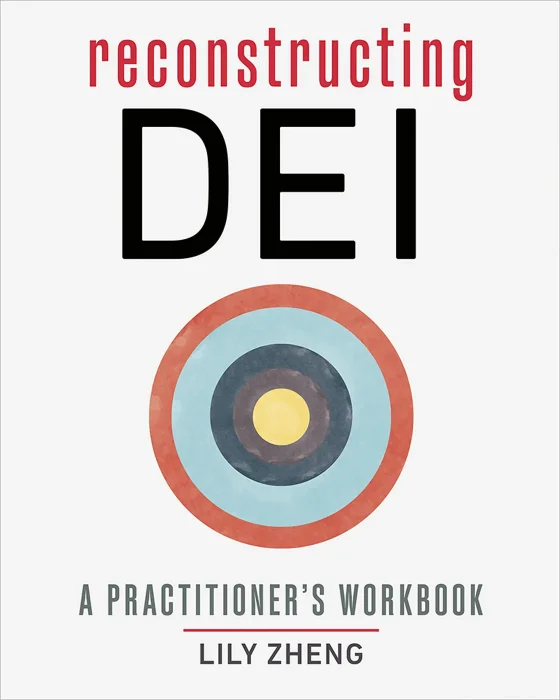 Reconstructing DEI: A Practitioner's Workbook