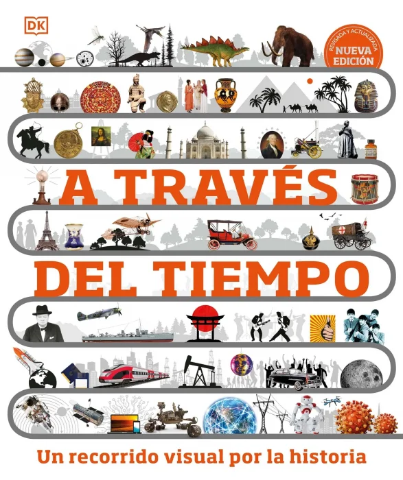 A través del tiempo (Timelines of Everything): Un recorrido visual por la historia (DK Children's Timelines)&#44; New Edition