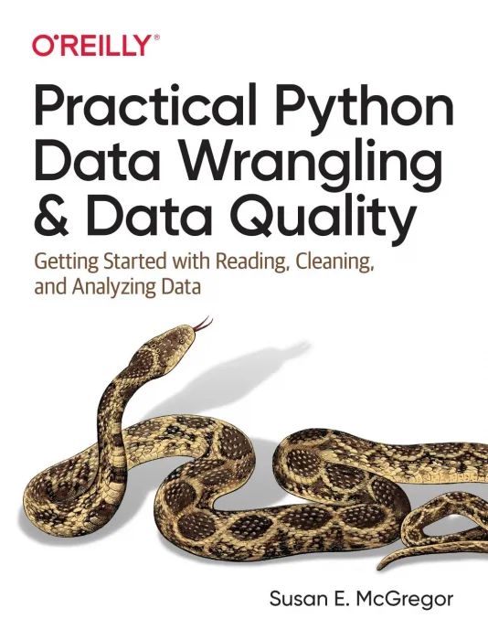 Practical Python Data Wrangling and Data Quality: Getting Started with Reading&#44; Cleaning&#44; and Analyzing Data