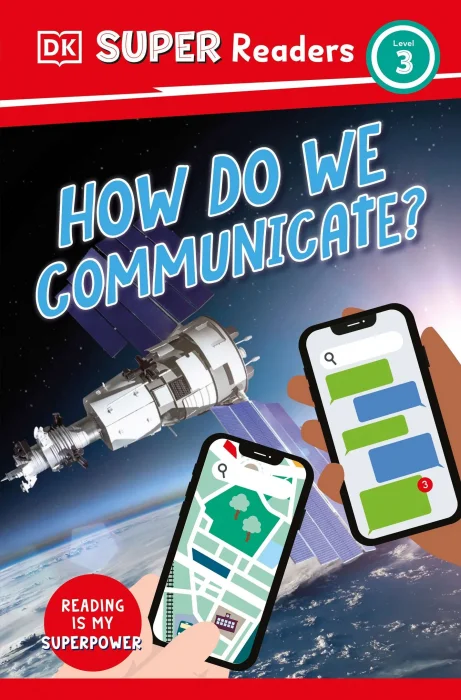 How Do We Communicate? (DK Super Readers, Level 3)