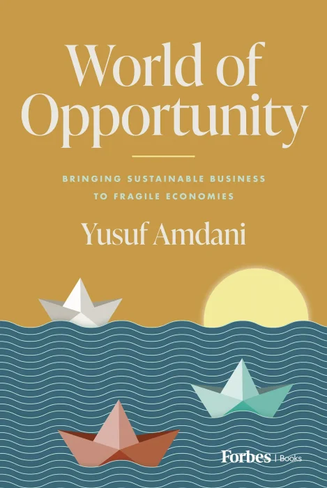 World of Opportunity: Bringing Sustainable Business to Fragile Economies