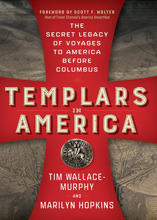 Templars in America: The Secret Legacy of Voyages to America Before Columbus