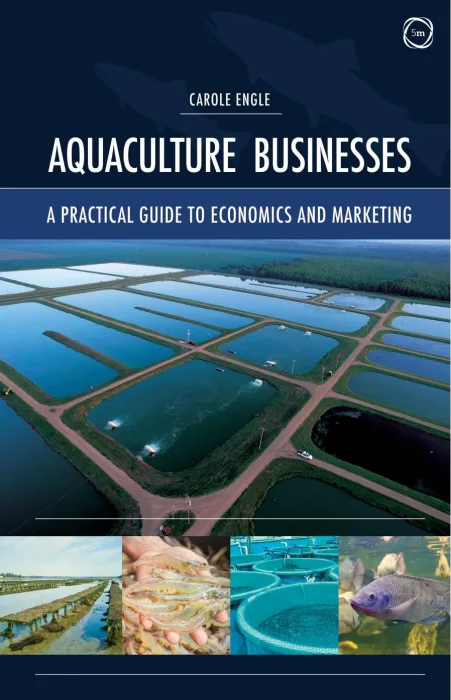 Aquaculture Businesses: A Practical Guide to Economics and Marketing