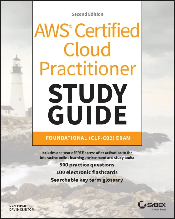AWS Certified Cloud Practitioner Study Guide With 500 Practice Test Questions: Foundational (CLF-C02) Exam&#44; 2nd Edition