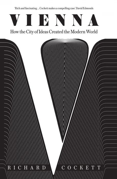 Vienna: How the City of Ideas Created the Modern World
