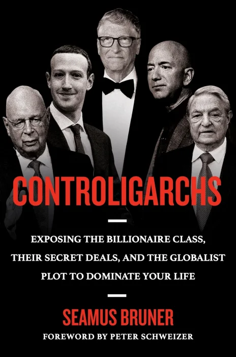 Controligarchs: Exposing the Billionaire Class&#44; their Secret Deals&#44; and the Globalist Plot to Dominate Your Life
