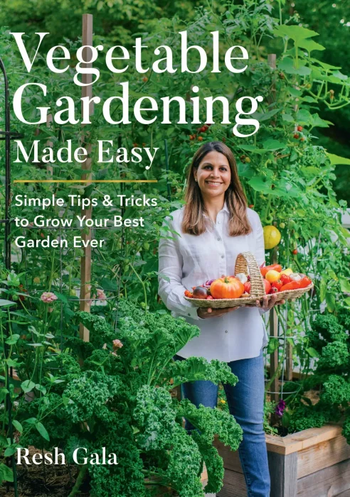 Vegetable Gardening Made Easy: Simple Tips & Tricks to Grow Your Best Garden Ever