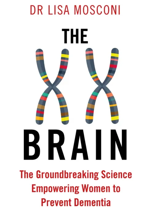 The XX Brain: The Groundbreaking Science Empowering Women to Prevent Dementia&#44; UK Edition