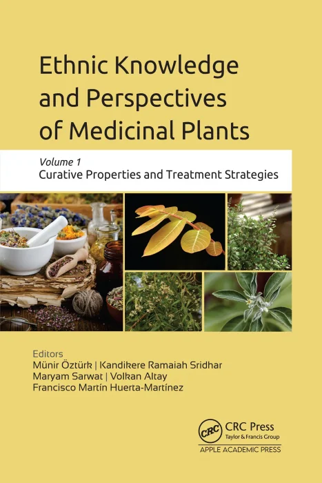 Ethnic Knowledge and Perspectives of Medicinal Plants&#44; Volume 1: Curative Properties and Treatment Strategies