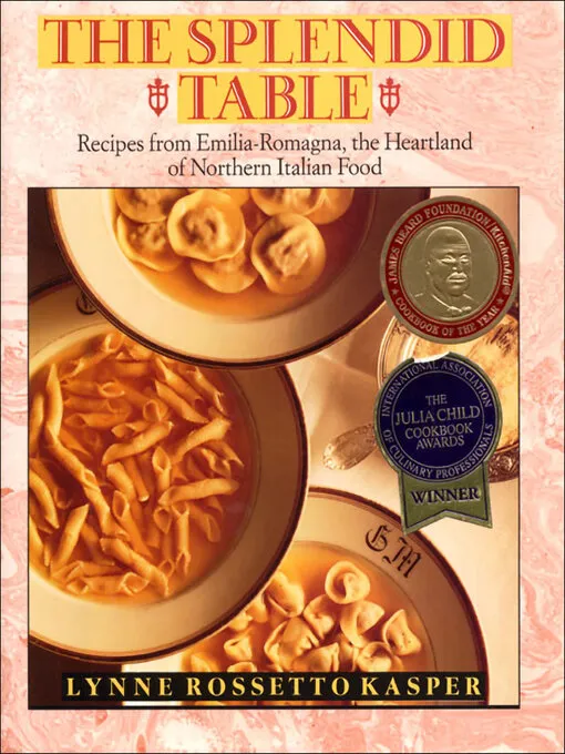 The Splendid Table: Recipes from Emilia-Romagna, the Heartland of Italian Food