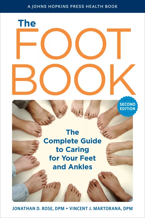 The Foot Book: The Complete Guide to Caring for Your Feet and Ankles (Johns Hopkins Press Health)&#44; 2nd Edition