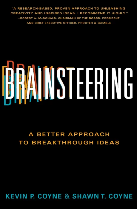 Brainsteering: A Better Approach to Breakthrough Ideas