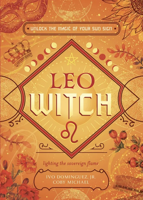 Leo Witch: Unlock the Magic of Your Sun Sign (Witch's Sun Sign)