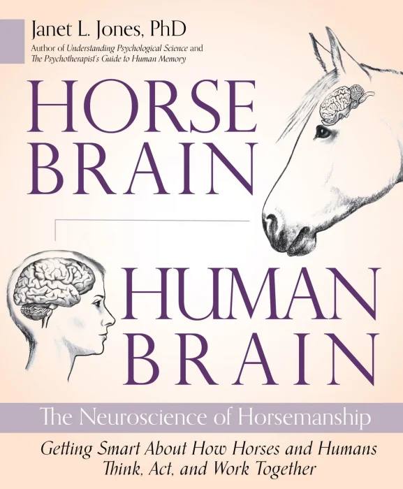 Horse Brain&#44; Human Brain: The Neuroscience of Horsemanship