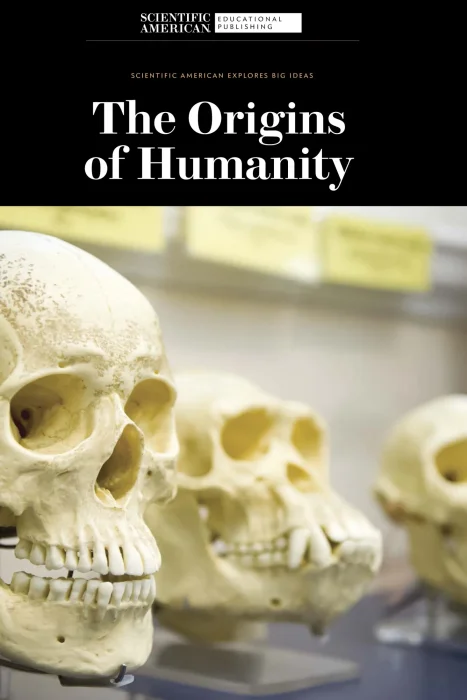 The Origins of Humanity (Scientific American Explores Big Ideas)